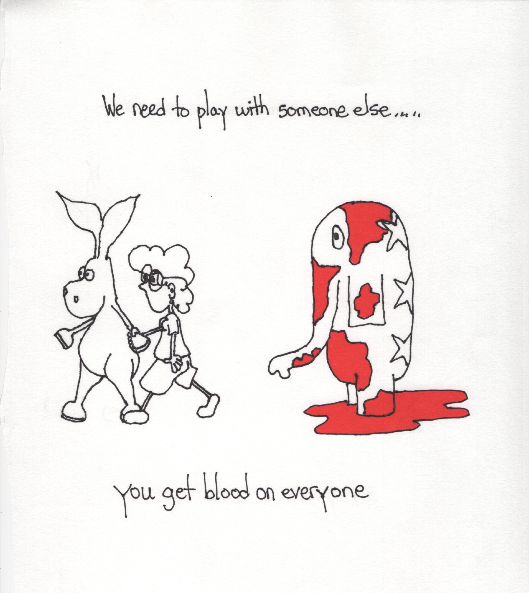 We can’t play with you anymore…