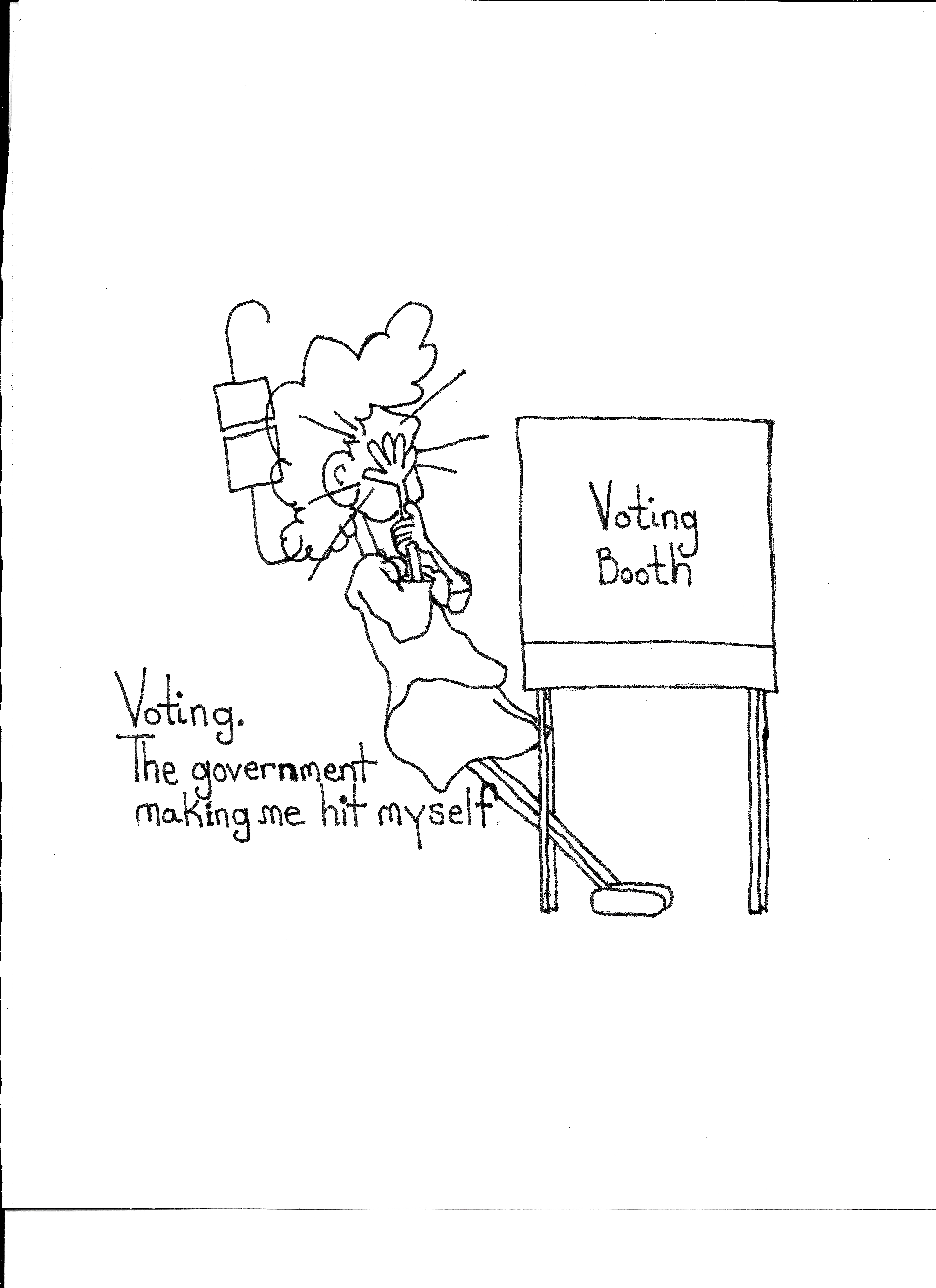 Voting The Government Making Me Hit Myself
