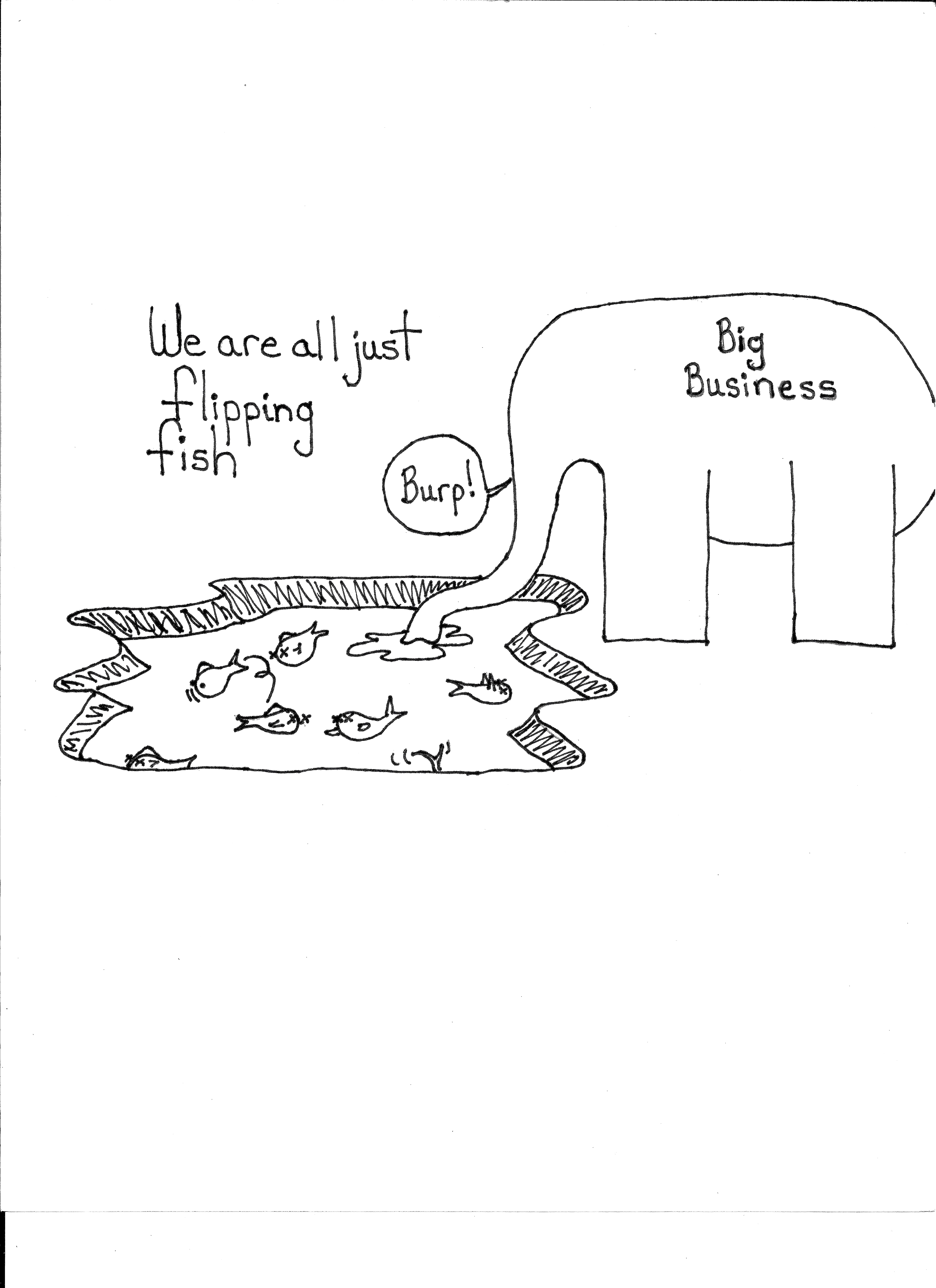 We Are All Just Flipping Fish Big Business