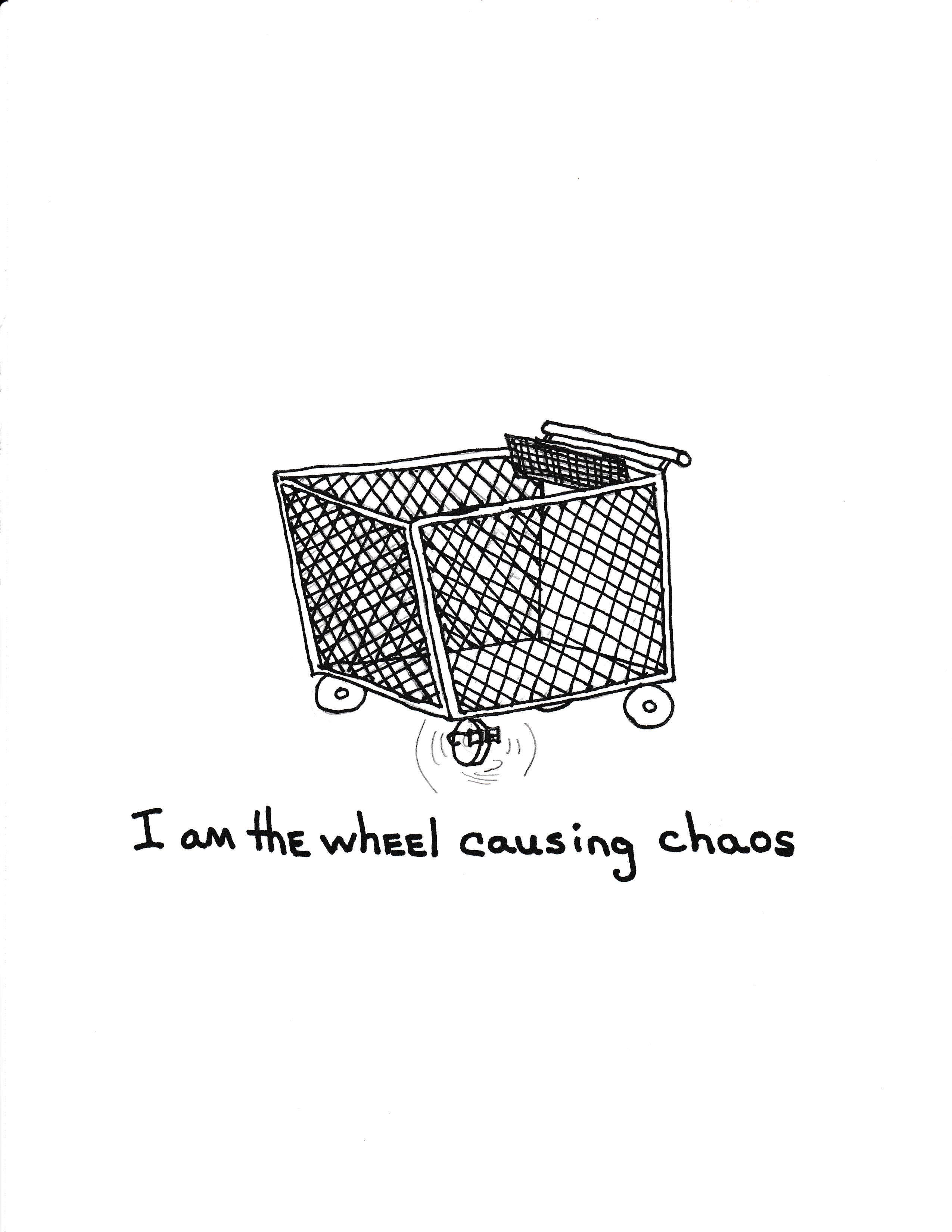 I Am The Wheel Causing Chaos
