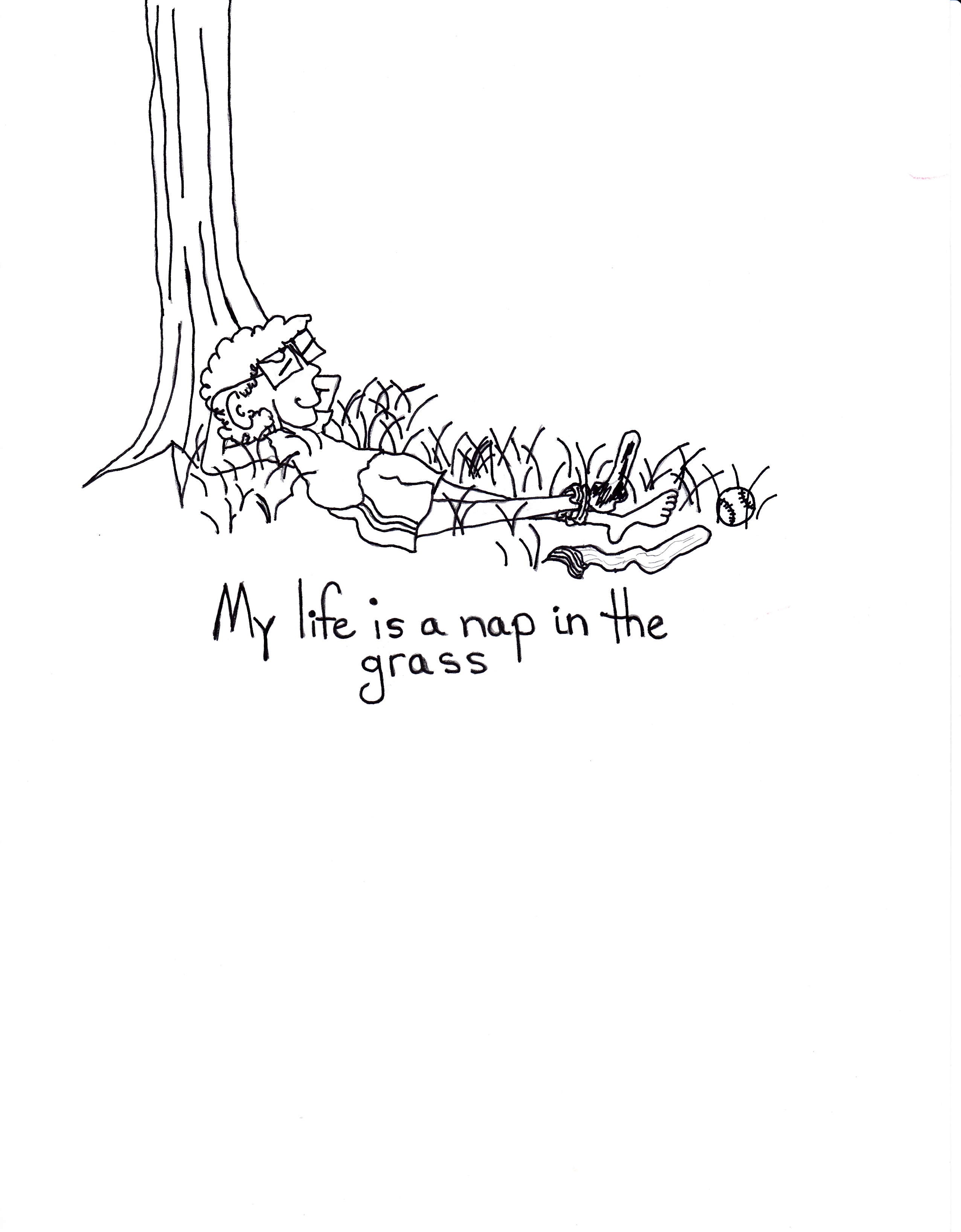 My Life Is A Nap In The Grass