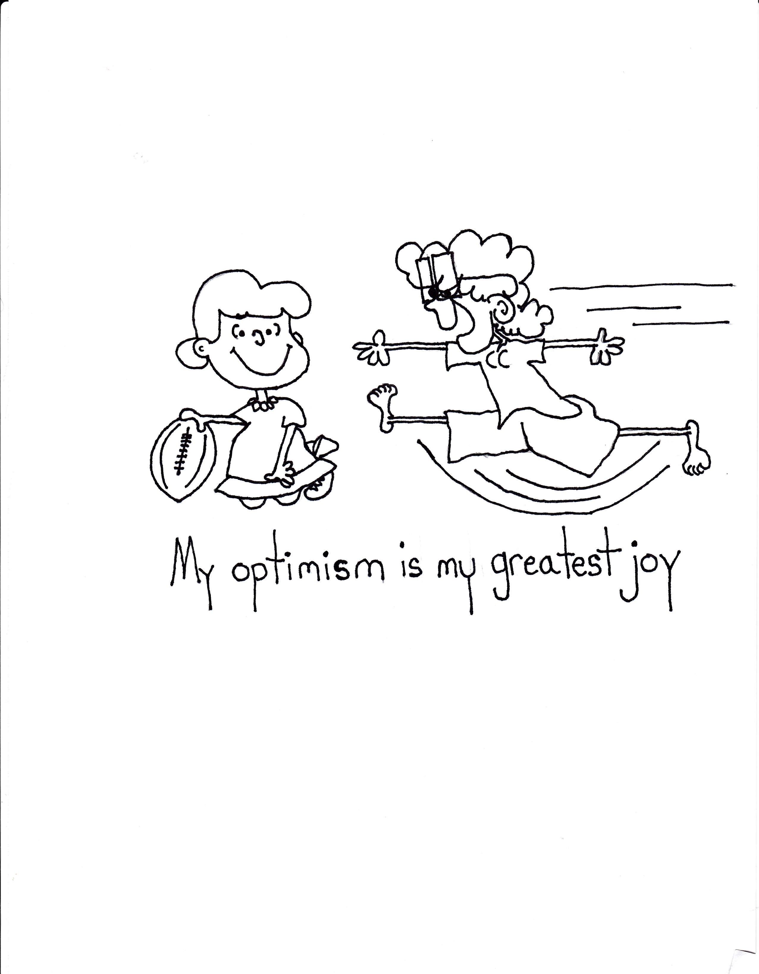 My Optimism Is My Greatest Joy