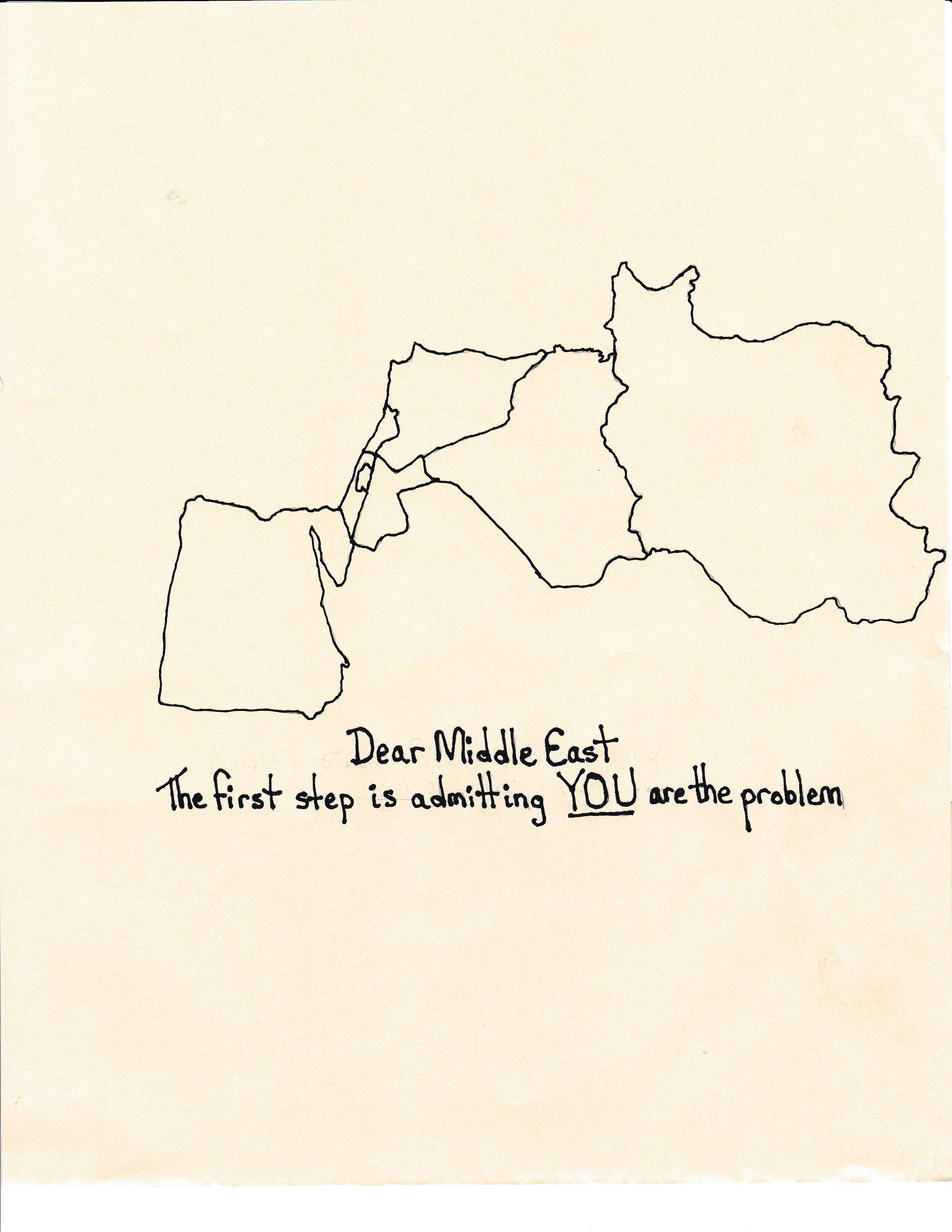 Dear Middle East The First Step Is Admitting You Are The Problem