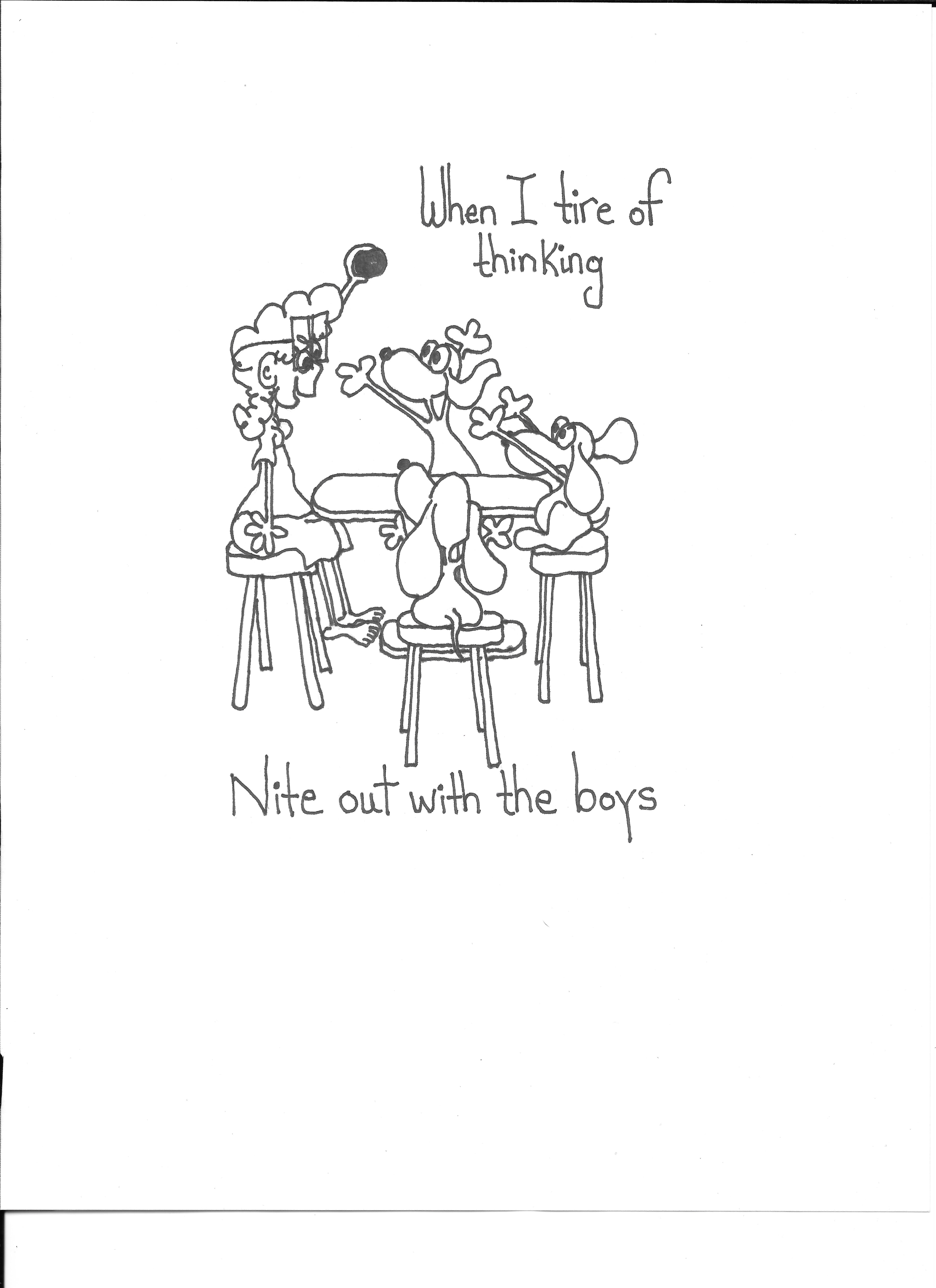 When I Tire Of Thinking Nite Out With The Boys