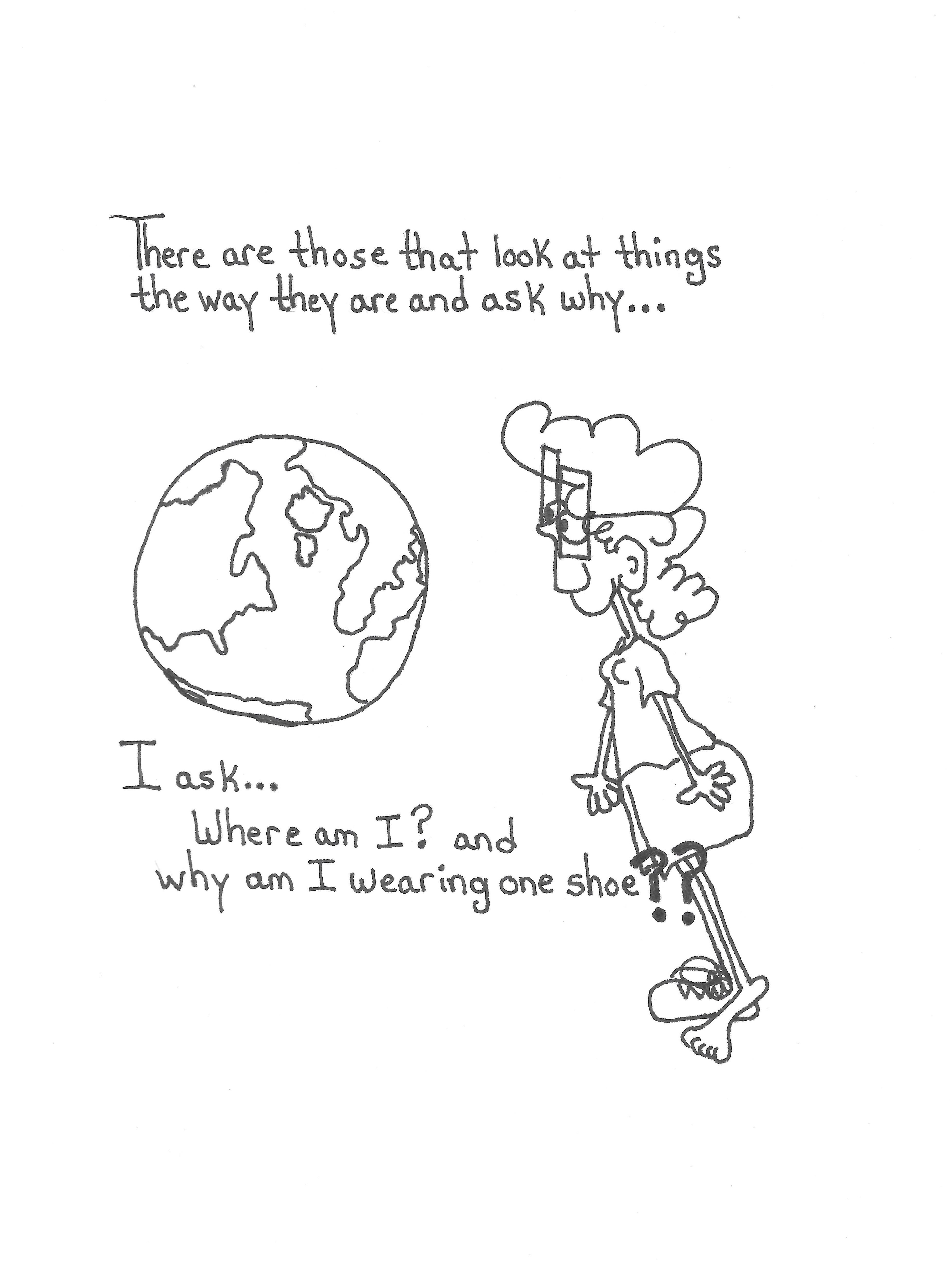 There Are Those That Look At Things The Way They Are And Ask Why