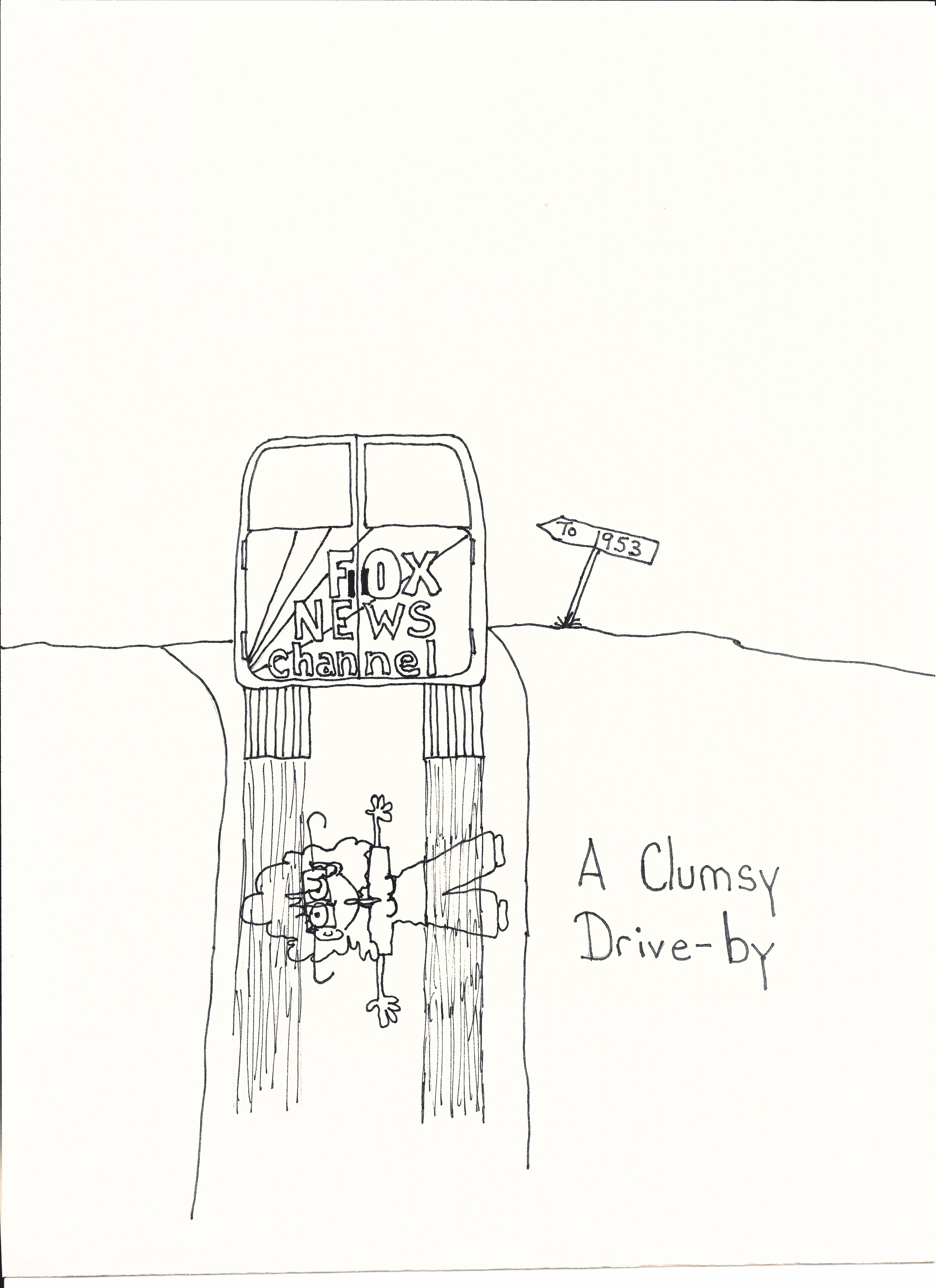 A Clumsy Drive By