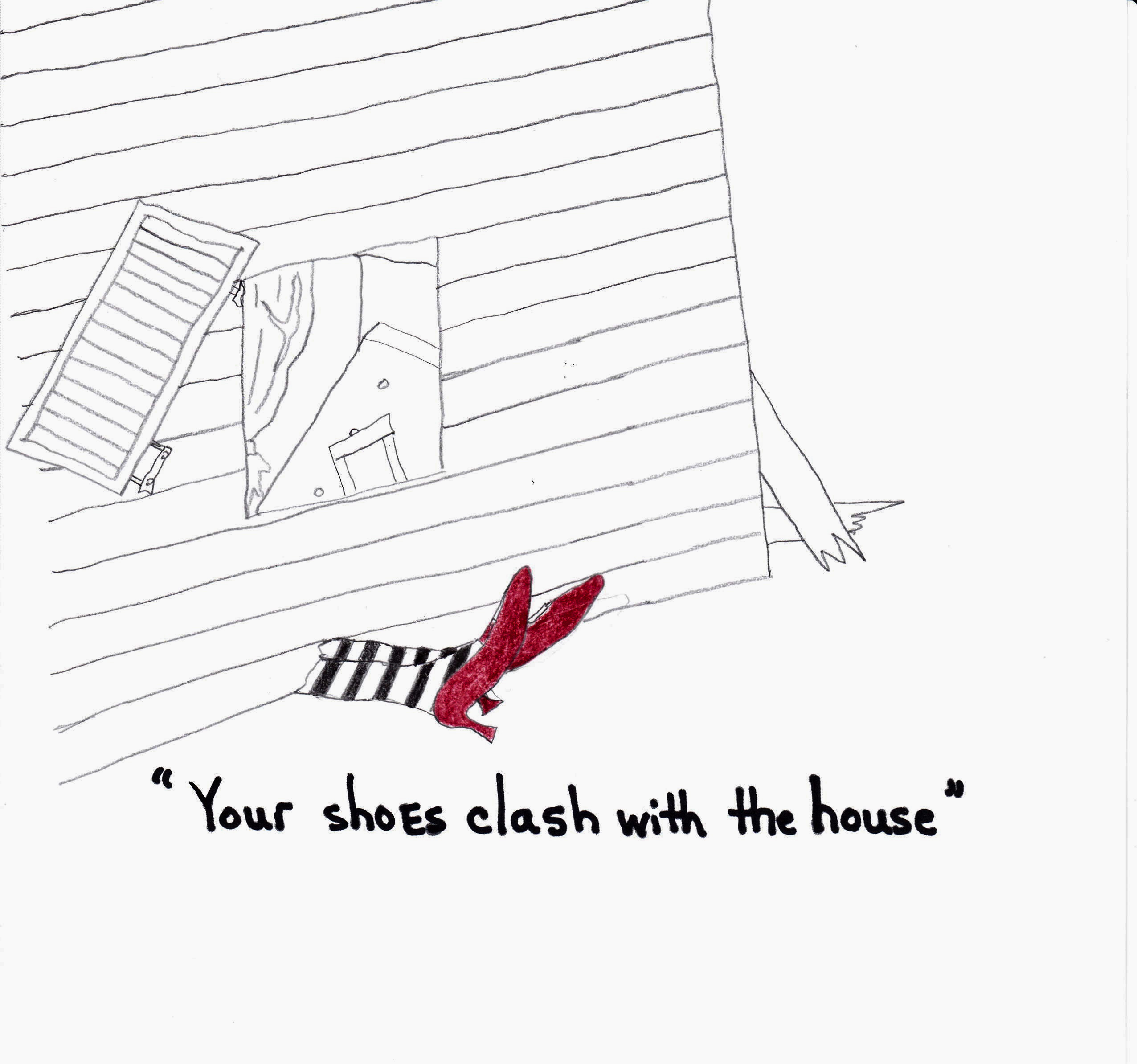 Your Shoes Clash With The House
