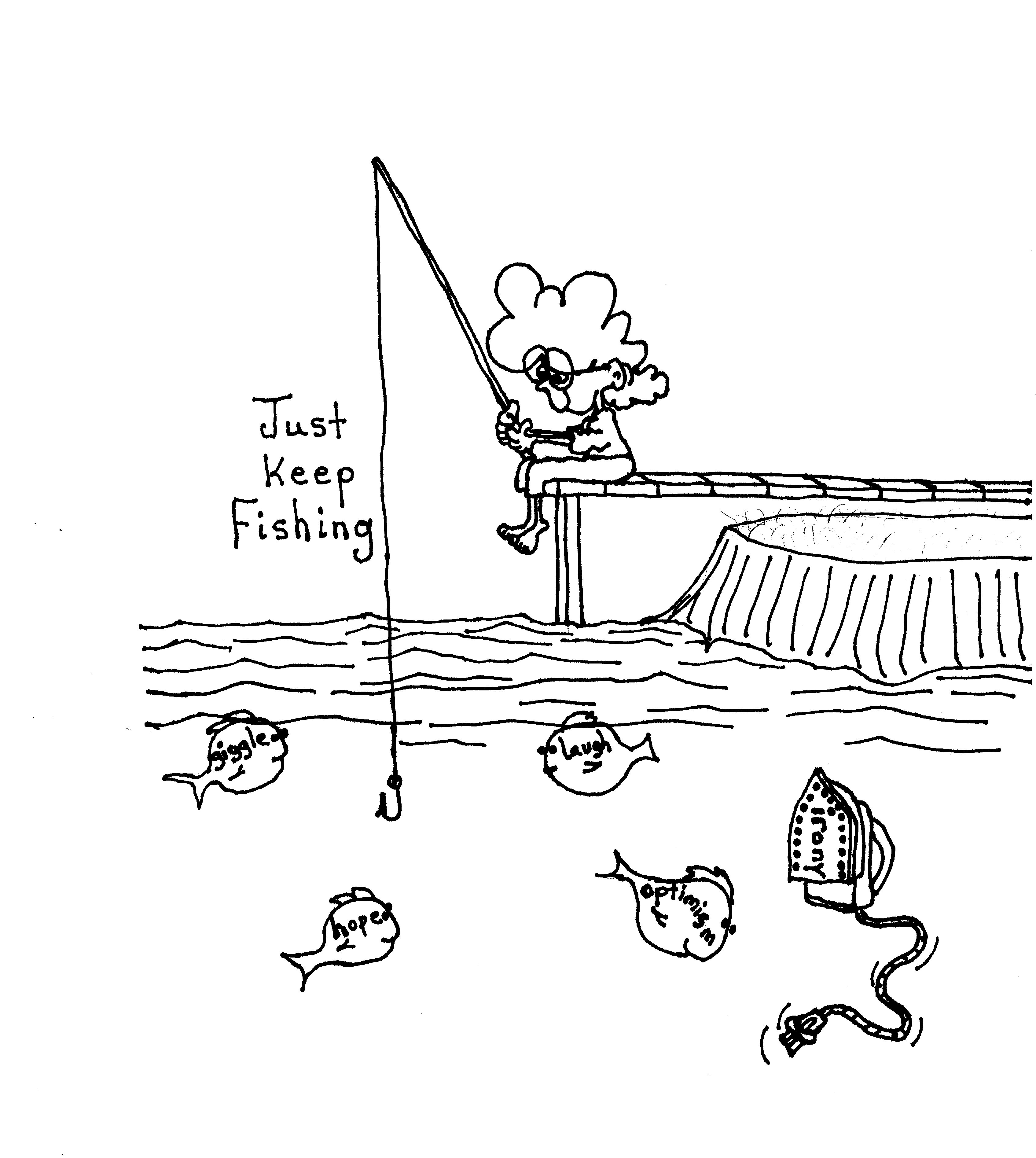 Just Keep Fishing