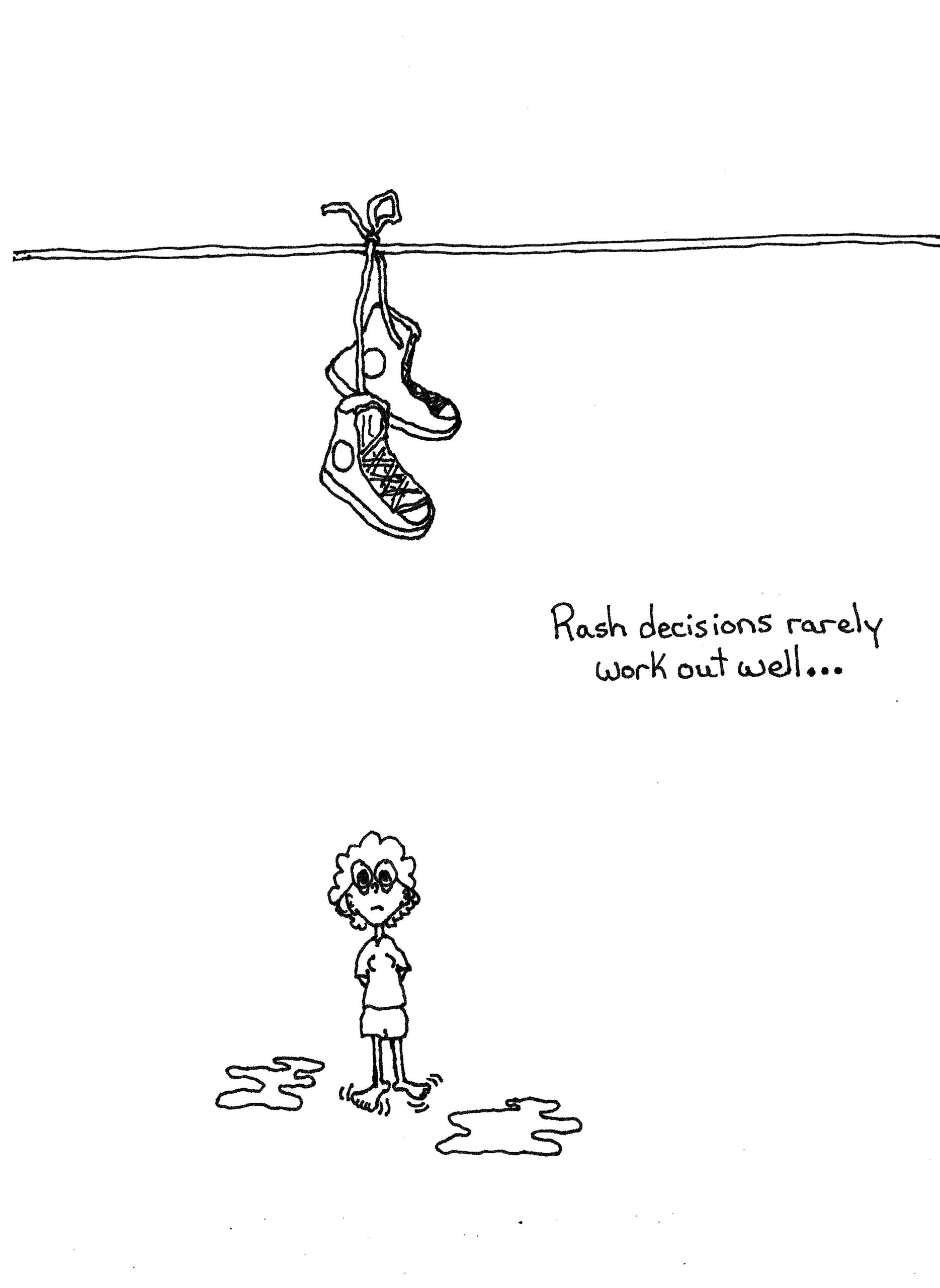 Rash Decisions