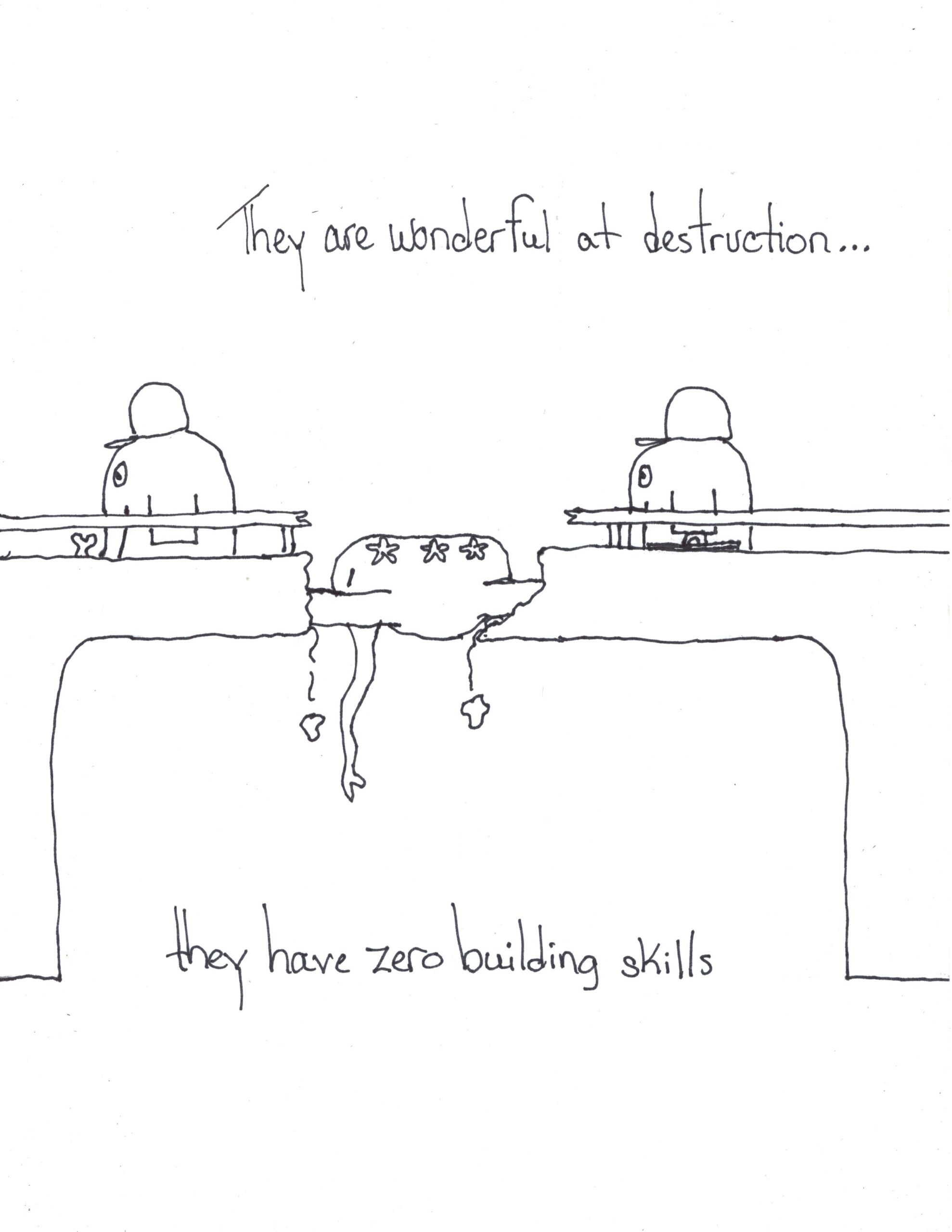 They Simply Do Not Have Any Building Skills